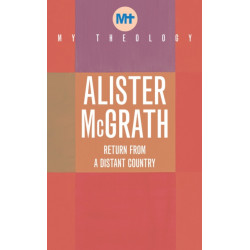 My Theology: Return from a Distant Country