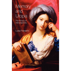 Memory and Utopia: The Primacy of Inter-Subjectivity
