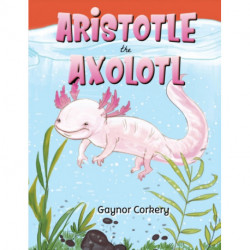 Aristotle the Axolotl