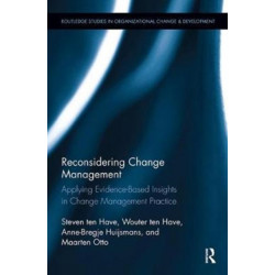 Reconsidering Change Management: Applying Evidence-Based Insights in Change Management Practice