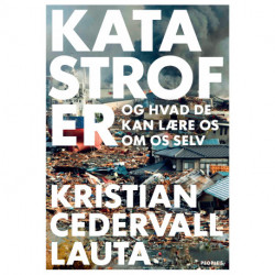 Katastrofer: Og hvad de kan lære os om os selv