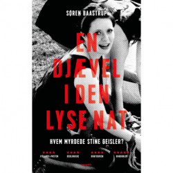 En djævel i den lyse nat: Hvem myrdede Stine Geisler ?