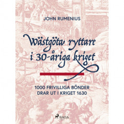 Wästgöta ryttare i 30-åriga kriget: 1000 frivilliga bönder drar ut i kriget 1630