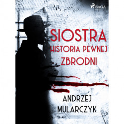 Siostra. Historia pewnej zbrodni