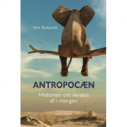 Antropocæn: Historien om verden af i morgen