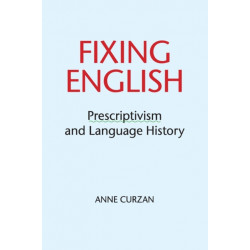 Fixing English: Prescriptivism and Language History