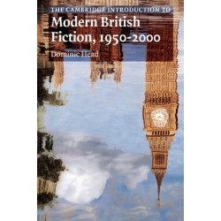 The Cambridge Introduction to Modern British Fiction, 1950–2000