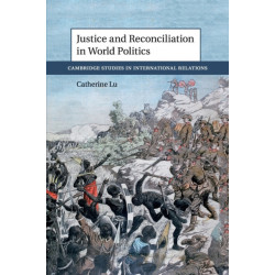 Justice and Reconciliation in World Politics