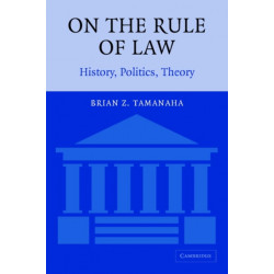 On the Rule of Law: History, Politics, Theory