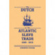 The Dutch in the Atlantic Slave Trade, 1600–1815
