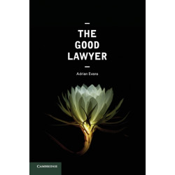 The Good Lawyer: A Student Guide to Law and Ethics