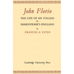 John Florio: The Life of an Italian in Shakespeare's England