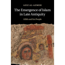 The Emergence of Islam in Late Antiquity: Allah and His People