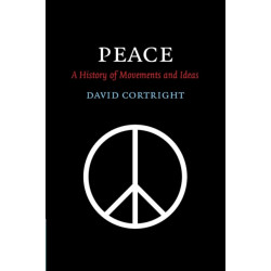 Peace: A History of Movements and Ideas