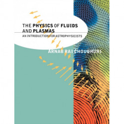 The Physics of Fluids and Plasmas: An Introduction for Astrophysicists