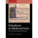 Polyphony in Medieval Paris: The Art of Composing with Plainchant