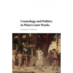 Cosmology and Politics in Plato's Later Works