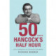 Fifty Years Of Hancock's Half Hour