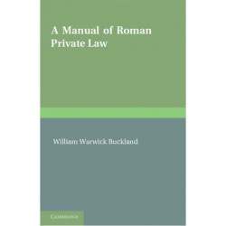 A Manual of Roman Private Law