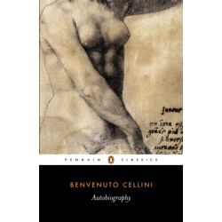 The Autobiography of Benvenuto Cellini