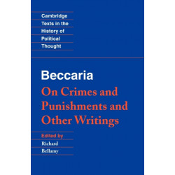 Beccaria: 'On Crimes and Punishments' and Other Writings