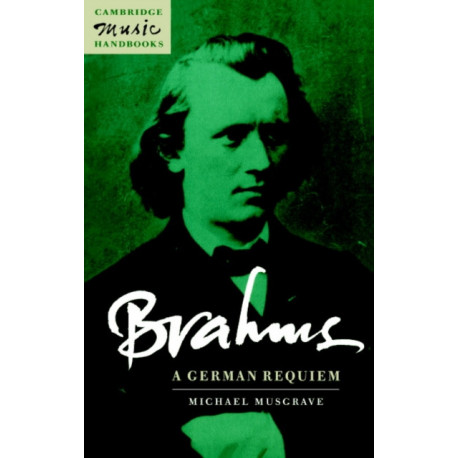 Brahms: A German Requiem: A German Requiem