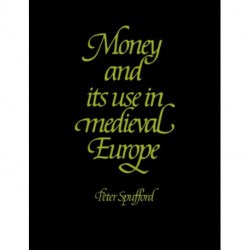 Money and its Use in Medieval Europe