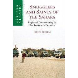 Smugglers and Saints of the Sahara: Regional Connectivity in the Twentieth Century