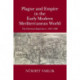 Plague and Empire in the Early Modern Mediterranean World: The Ottoman Experience, 1347–1600