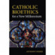 Catholic Bioethics for a New Millennium