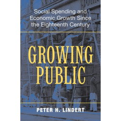 Growing Public: Volume 1, The Story: Social Spending and Economic Growth since the Eighteenth Century
