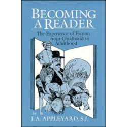 Becoming a Reader: The Experience of Fiction from Childhood to Adulthood
