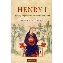 Henry I: King of England and Duke of Normandy