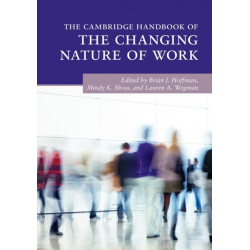 The Cambridge Handbook of the Changing Nature of Work