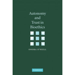 Autonomy and Trust in Bioethics