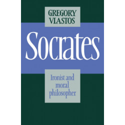 Socrates: Ironist and Moral Philosopher