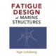 Fatigue Design of Marine Structures