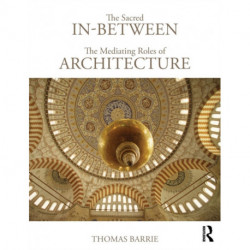 The Sacred In-Between: The Mediating Roles of Architecture