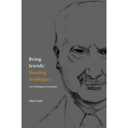 Being Jewish/Reading Heidegger: An Ontological Encounter