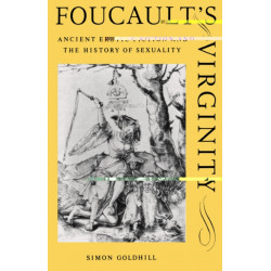 Foucault's Virginity: Ancient Erotic Fiction and the History of Sexuality