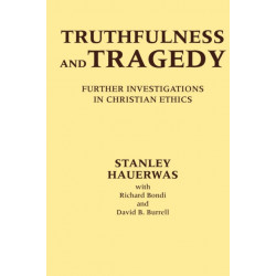 Truthfulness and Tragedy: Further Investigations in Christian Ethics