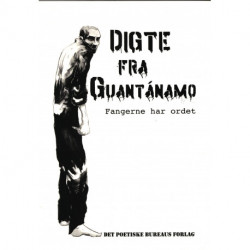 Digte fra Guantánamo: Fangerne har ordet