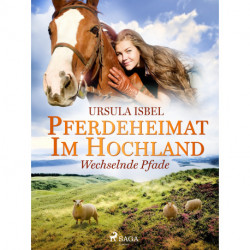 Pferdeheimat im Hochland - Wechselnde Pfade
