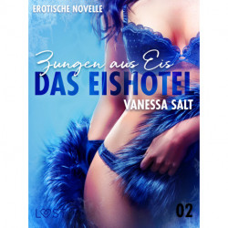 Das Eishotel 2 - Zungen aus Eis - Erotische Novelle
