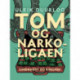Tom og narkoligaen