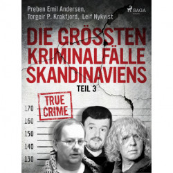 Die größten Kriminalfälle Skandinaviens - Teil 3