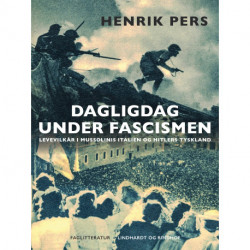 Dagligdag under fascismen. Levevilkår i Mussolinis Italien og Hitlers Tyskland