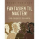 Fantasien til magten! Om Charles Fourier