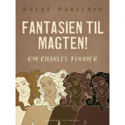 Fantasien til magten! Om Charles Fourier