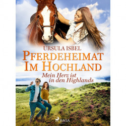 Pferdeheimat im Hochland - Mein Herz ist in den Highlands